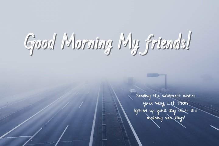 Good morning messages for friends with images