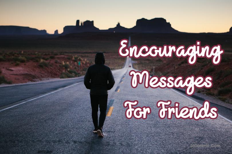 encouraging messages for friends	