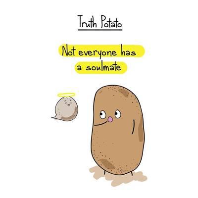 42 Funny Potato Memes “Truth potatos. Not everyone has a soulmate.”