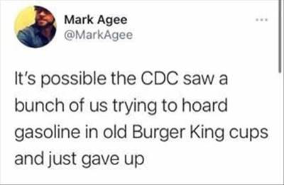 The 55 Funniest Tweets Memes Of All Time Best Christmas Tweets Maybe we were just seen as a bunch of crazy people trying to stockpile gasoline in old Burger King cups and the CDC simply gave up.