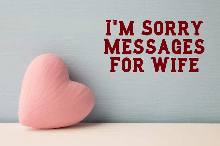 Best Sorry Messages For Wife Romantic Love Quotes about Apology