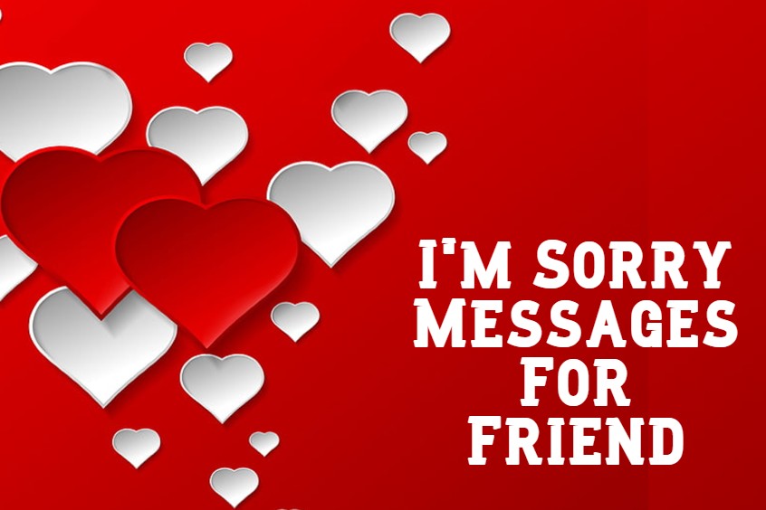 What To Write Sorry Messages For Friends How To Say Sorry To Your Best Friend Over Text