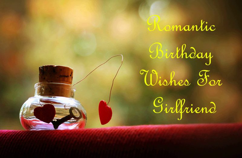 Romantic Birthday Wishes For Girlfriend – Sweet Ways To Wish Your GF with Right Words