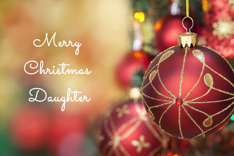 112 Christmas Wishes For Daughter – Xmas Greeting For Daughter