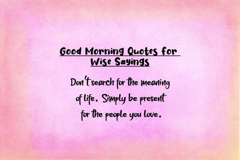 Good Morning Quotes for Wise Sayings Best Words of Wisdom Images