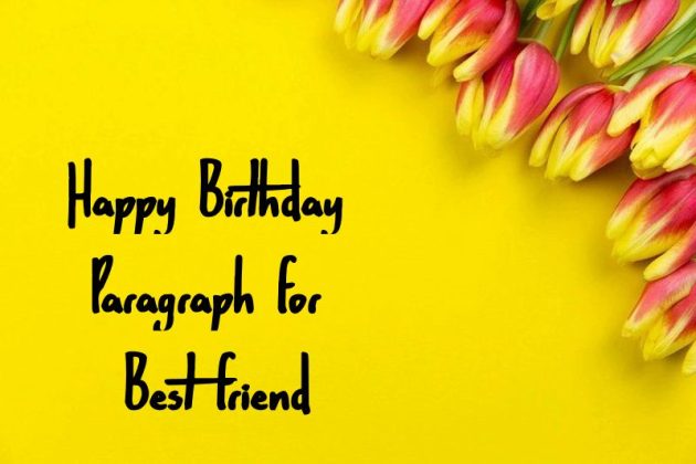 110 Best Birthday Paragraph for Best Friend - Happy Birthday Friend