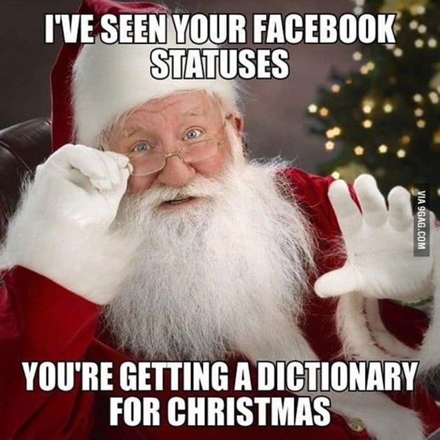 ive seen your facebook statuses youre getting a dictionary for christmas funny merry memes Funny Merry Christmas Memes With Hilarious Xmas Merry Christmas Images