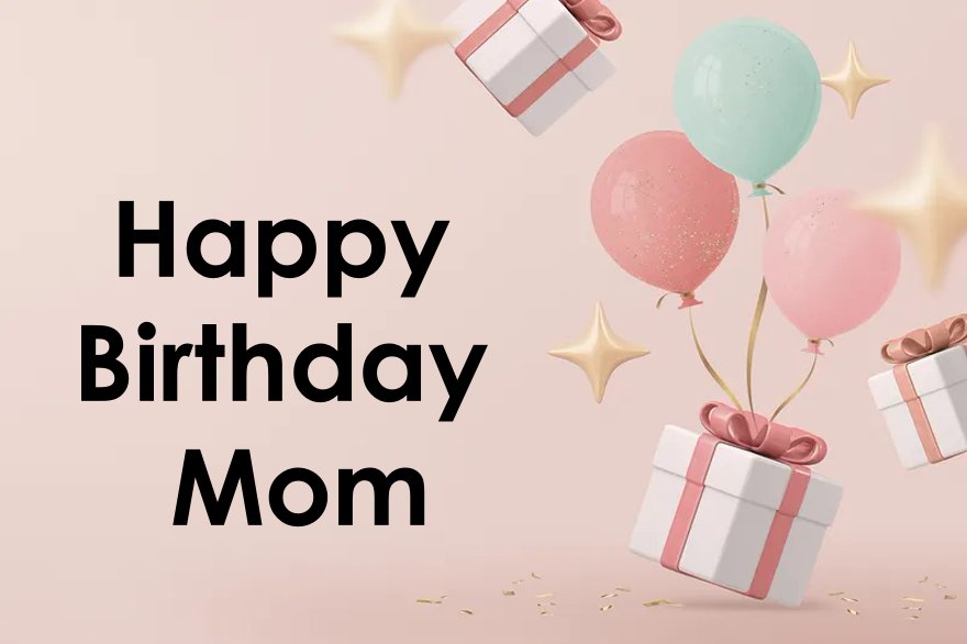 Best Happy Birthday Mom Quotes For Your Mother