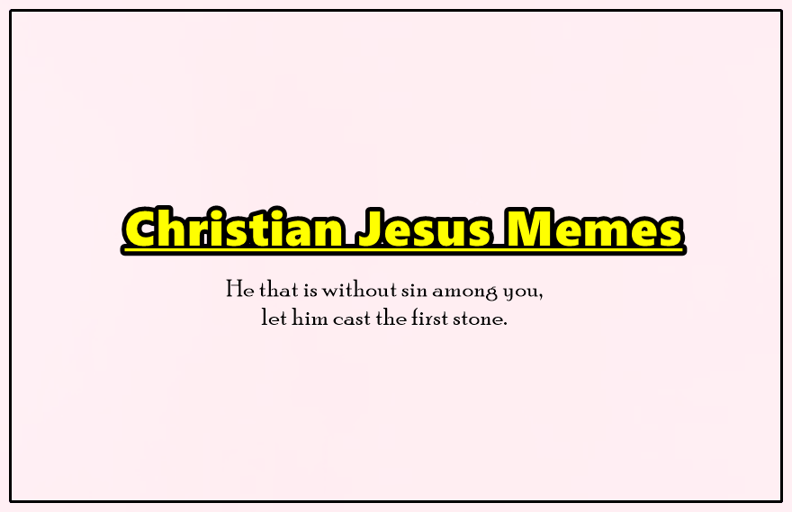 Hilarious Christian Jesus Memes That Are so Funny Will Make You Laugh