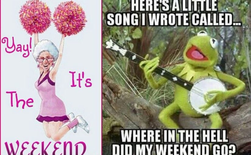 85 Laugh-Out-Loud Weekend Memes to Honor the End of a Long Work Week