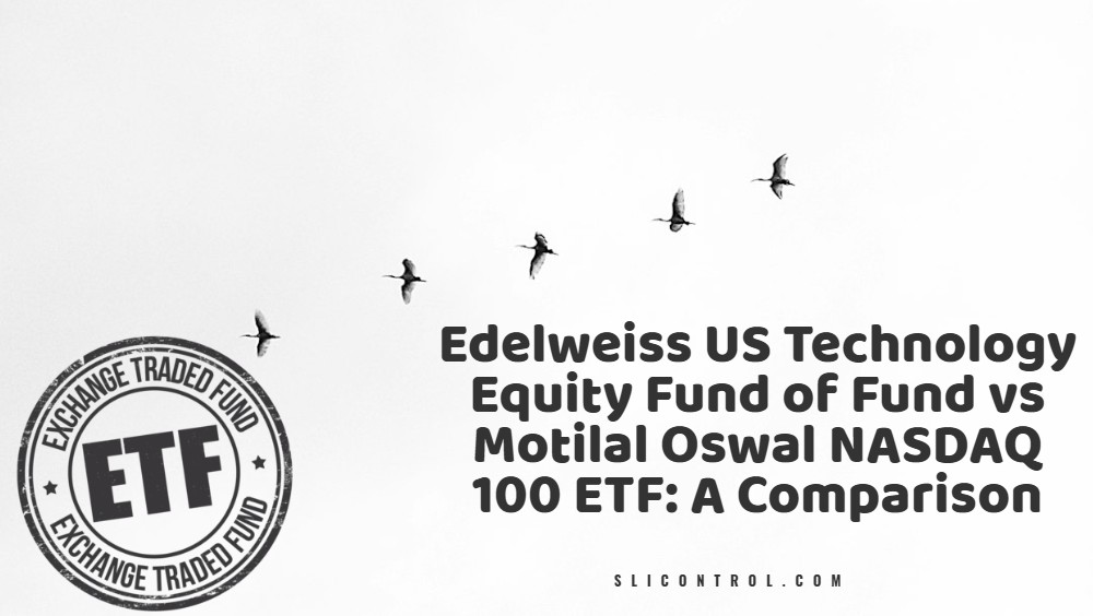 Edelweiss US Technology Equity Fund of Fund vs Motilal Oswal NASDAQ 100 ETF: A Comparison