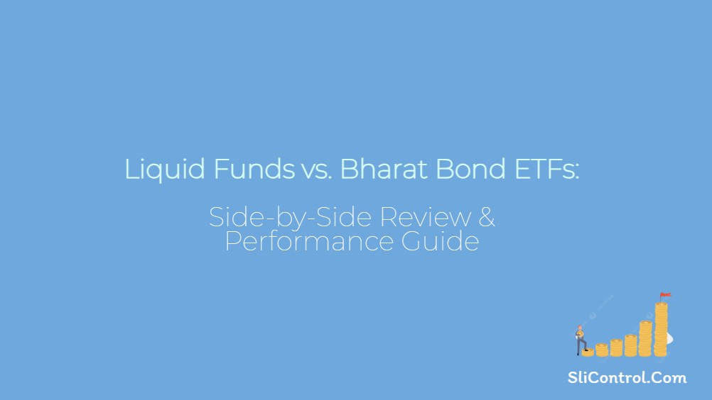 Liquid Funds vs Bharat Bond ETFs: Side-by-Side Review & Performance Guide